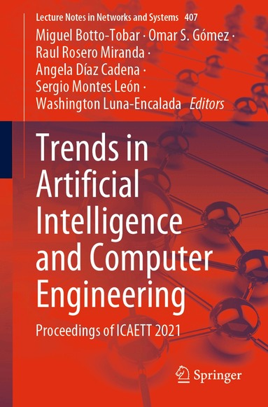 Miguel Botto-Tobar, Omar S. Gómez, Raul Rosero Miranda, Angela Díaz Cadena, Sergio Montes León, Washington Luna-Encalada - Trends in Artificial Intelligence and Computer Engineering, Häftad