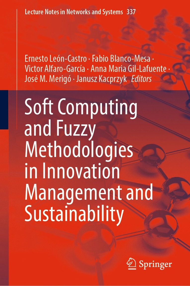 Ernesto León-Castro, Fabio Blanco-Mesa, Victor Alfaro-García, Anna Maria Gil-Lafuente, José M. Merigó, Janusz Kacprzyk, Ernesto Leon-Castro, Victor Alfaro-Garcia, Jose M. Merigo - Soft Computing and Fuzzy Methodologies in Innovation Management and Sustainability, Inbunden