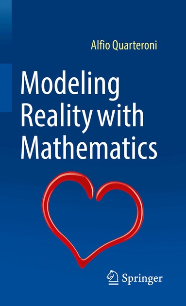 Alfio Quarteroni - Modeling Reality with Mathematics, Inbunden