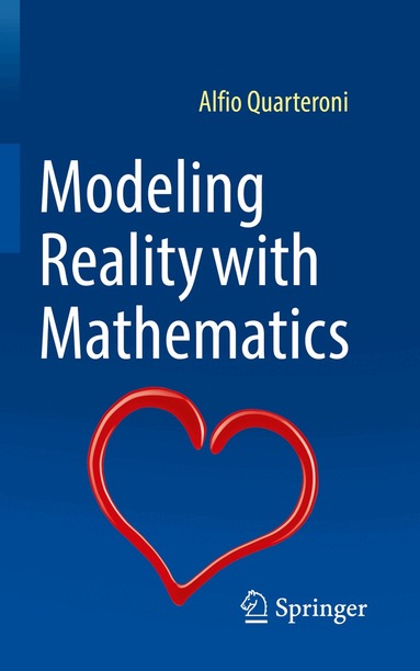 Alfio Quarteroni - Modeling Reality with Mathematics, Häftad