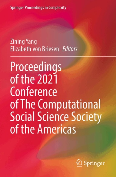 Zining Yang, Elizabeth von Briesen - Proceedings of the 2021 Conference of The Computational Social Science Society of the Americas, Häftad