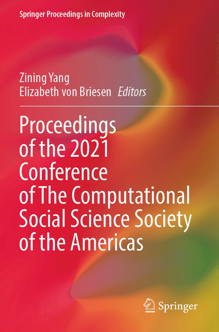 Proceedings of the 2021 Conference of The Computational Social Science Society of the Americas