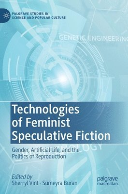 Sherryl Vint, Sümeyra Buran, Sumeyra Buran - Technologies of Feminist Speculative Fiction, Inbunden