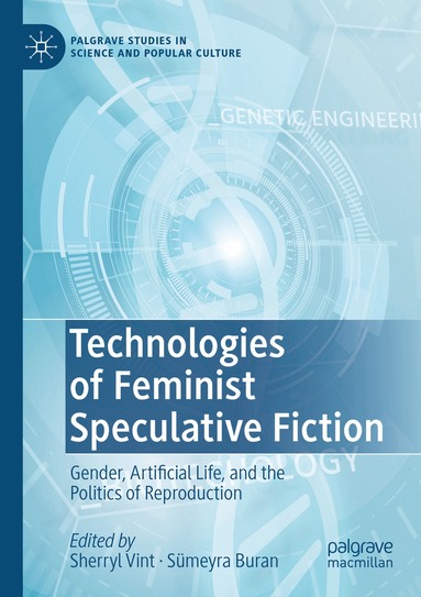 Sherryl Vint, Sümeyra Buran - Technologies of Feminist Speculative Fiction, Häftad
