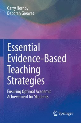 Garry Hornby, Deborah Greaves - Essential Evidence-Based Teaching Strategies, Häftad