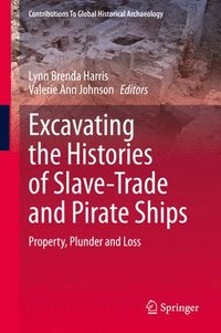 bokomslag Excavating the Histories of Slave-Trade and Pirate Ships