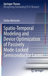 bokomslag Spatio-Temporal Modeling and Device Optimization of Passively Mode-Locked Semiconductor Lasers