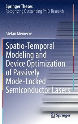 bokomslag Spatio-Temporal Modeling and Device Optimization of Passively Mode-Locked Semiconductor Lasers