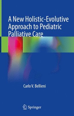 bokomslag A New Holistic-Evolutive Approach to Pediatric Palliative Care