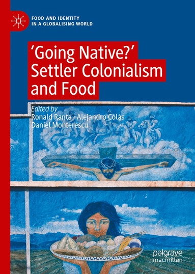 Ronald Ranta, Alejandro Colás, Daniel Monterescu - ‘Going Native?', Inbunden