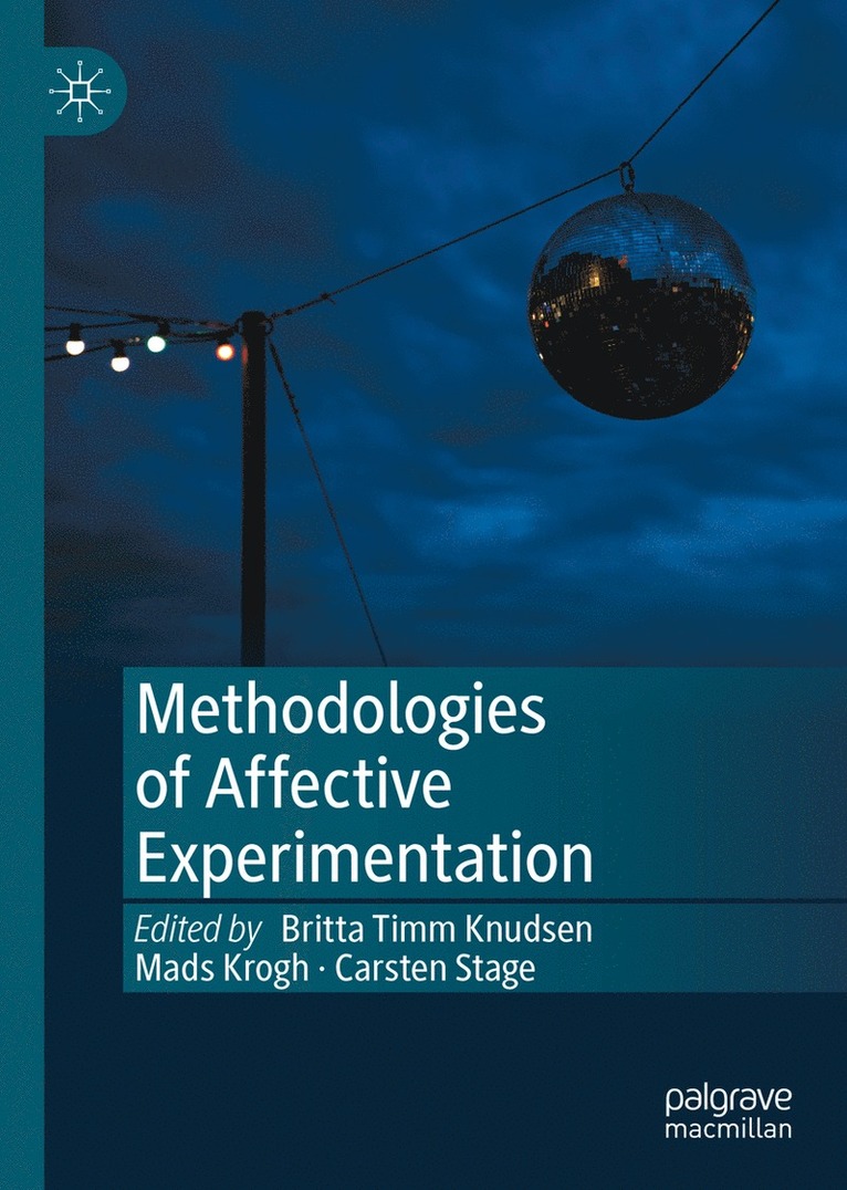 Britta Timm Knudsen, Mads Krogh, Carsten Stage - Methodologies of Affective Experimentation, Inbunden