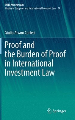 Proof and the Burden of Proof in International Investment Law 1