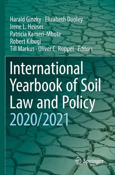 Harald Ginzky, Elizabeth Dooley, Irene L. Heuser, Patricia Kameri-Mbote, Robert Kibugi, Till Markus, Oliver C. Ruppel - International Yearbook of Soil Law and Policy 2020/2021, Häftad