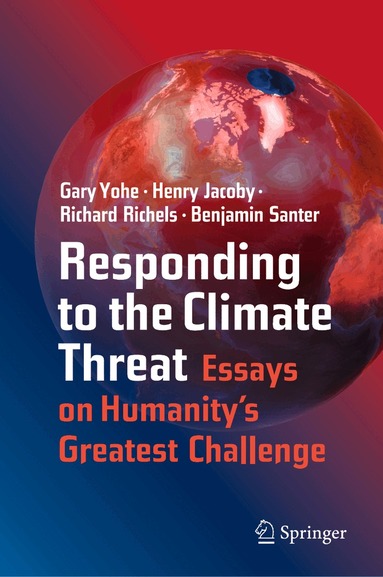 Gary Yohe, Henry Jacoby, Richard Richels, Benjamin Santer - Responding to the Climate Threat, Inbunden