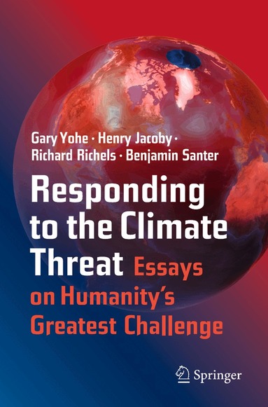 Gary Yohe, Henry Jacoby, Richard Richels, Benjamin Santer - Responding to the Climate Threat, Häftad
