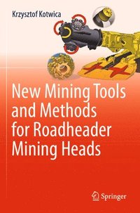 bokomslag New Mining Tools and Methods for Roadheader Mining Heads