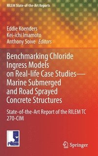 bokomslag Benchmarking Chloride Ingress Models on Real-life Case Studies-Marine Submerged and Road Sprayed Concrete Structures
