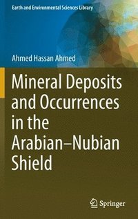 bokomslag Mineral Deposits and Occurrences in the ArabianNubian Shield