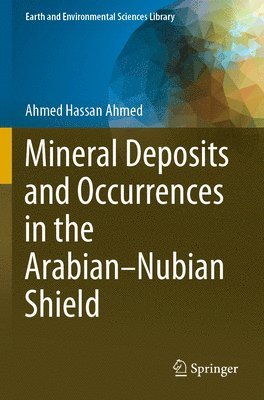 bokomslag Mineral Deposits and Occurrences in the ArabianNubian Shield