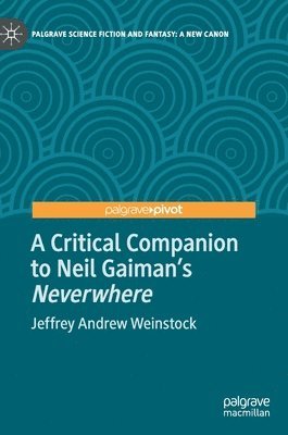 A Critical Companion to Neil Gaiman's &quot;Neverwhere&quot; 1