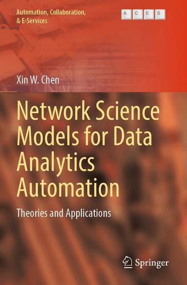 Xin W. Chen - Network Science Models for Data Analytics Automation, Häftad