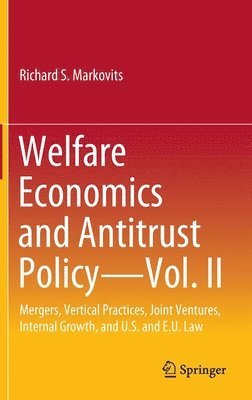 Welfare Economics and Antitrust Policy  Vol. II 1