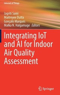 bokomslag Integrating IoT and AI for Indoor Air Quality Assessment