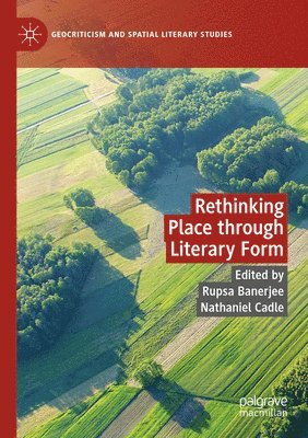 Rethinking Place through Literary Form 1