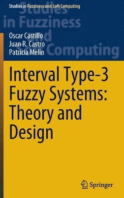 bokomslag Interval Type-3 Fuzzy Systems: Theory and Design