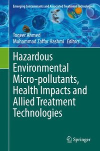 bokomslag Hazardous Environmental Micro-pollutants, Health Impacts and Allied Treatment Technologies