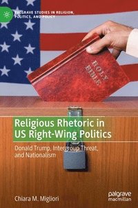 bokomslag Religious Rhetoric in US Right-Wing Politics