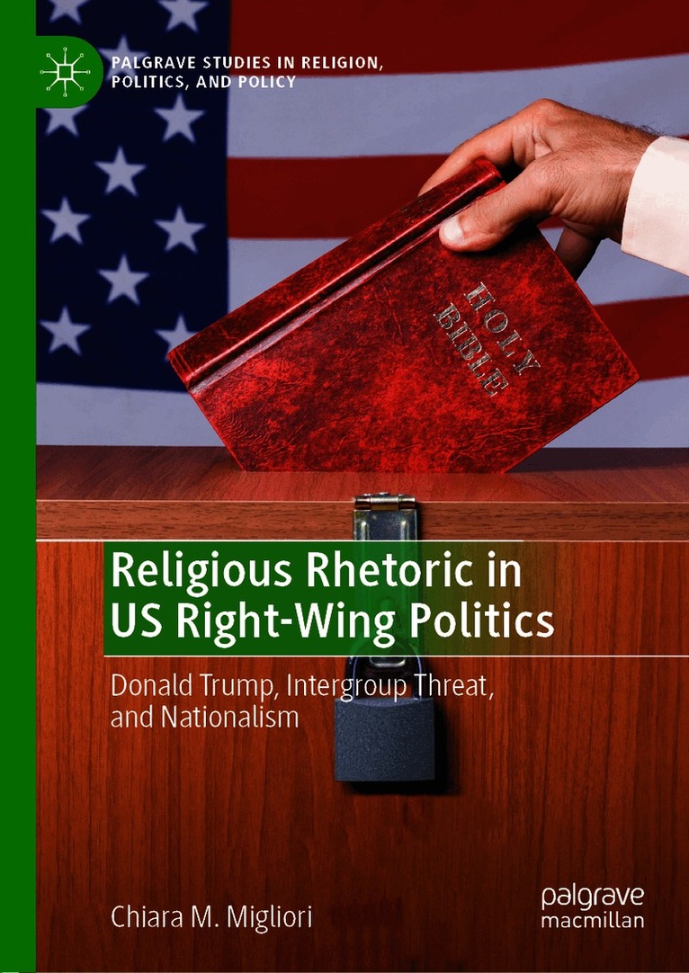 Chiara M. Migliori - Religious Rhetoric in US Right-Wing Politics, Inbunden