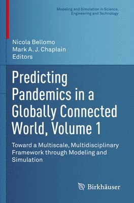 Nicola Bellomo, Mark A. J. Chaplain - Predicting Pandemics in a Globally Connected World, Volume 1, Häftad