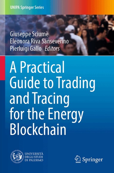 Giuseppe Sciumè, Eleonora Riva Sanseverino, Pierluigi Gallo - Practical Guide to Trading and Tracing for the Energy Blockchain, Häftad
