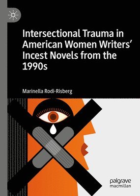 bokomslag Intersectional Trauma in American Women Writers' Incest Novels from the 1990s