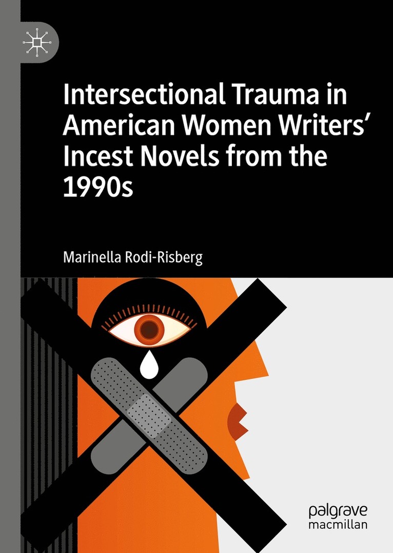 Marinella Rodi-Risberg - Intersectional Trauma in American Women Writers' Incest Novels from the 1990s, Häftad