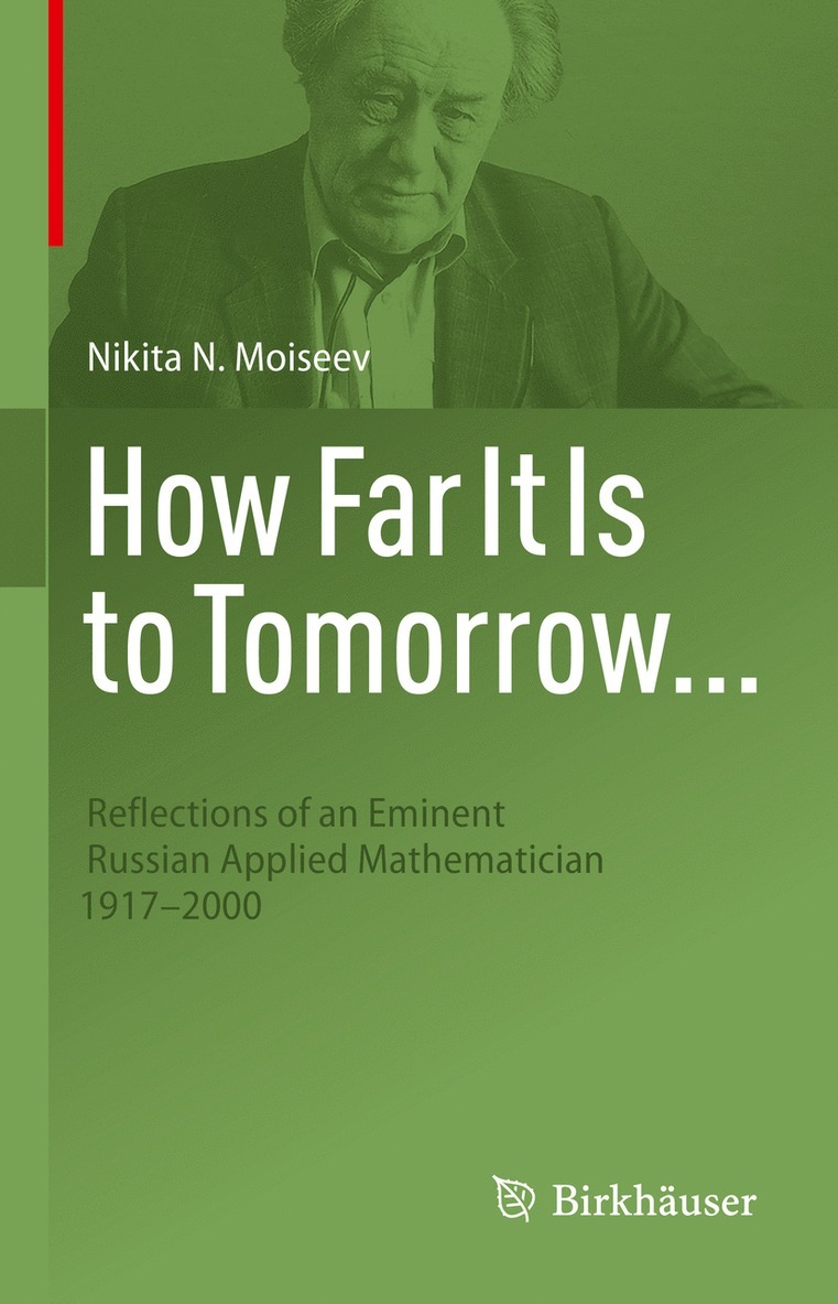 Nikita N. Moiseev - How Far It Is to Tomorrow..., Inbunden