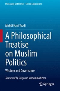bokomslag A Philosophical Treatise on Muslim Politics