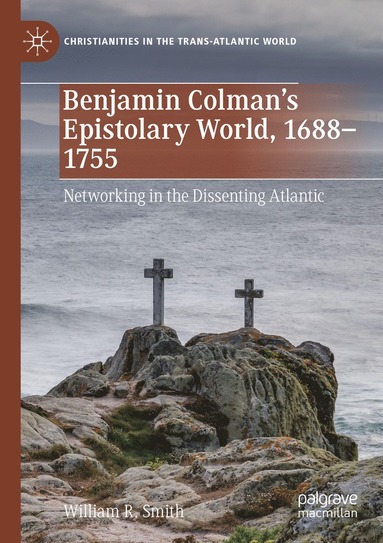bokomslag Benjamin Colman's Epistolary World, 1688-1755