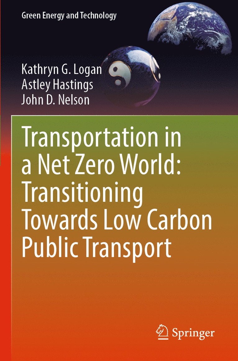 Kathryn G. Logan, Astley Hastings, John D. Nelson - Transportation in a Net Zero World: Transitioning Towards Low Carbon Public Transport, Häftad