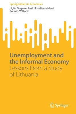 Ligita Gasparėnienė, Rita Remeikienė, Colin C. Williams, Ligita Gaspareniene, Rita Remeikiene - Unemployment and the Informal Economy, Häftad