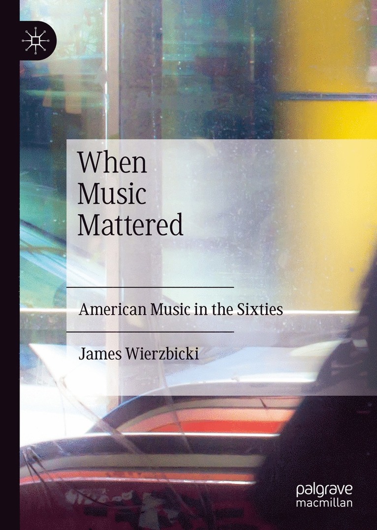 James Wierzbicki - When Music Mattered, Inbunden