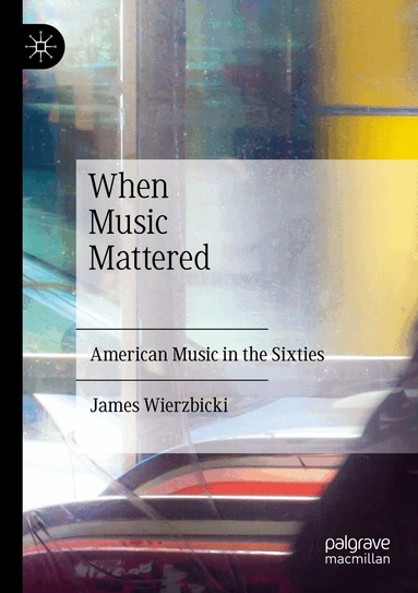 James Wierzbicki - When Music Mattered, Häftad