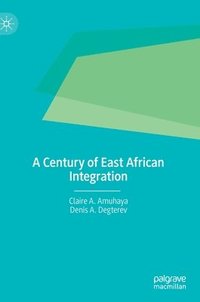 bokomslag A Century of East African Integration