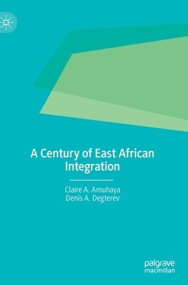 bokomslag A Century of East African Integration