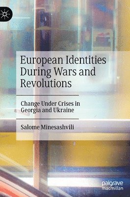 bokomslag European Identities During Wars and Revolutions