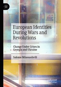 bokomslag European Identities During Wars and Revolutions