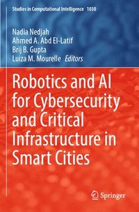 bokomslag Robotics and AI for Cybersecurity and Critical Infrastructure in Smart Cities