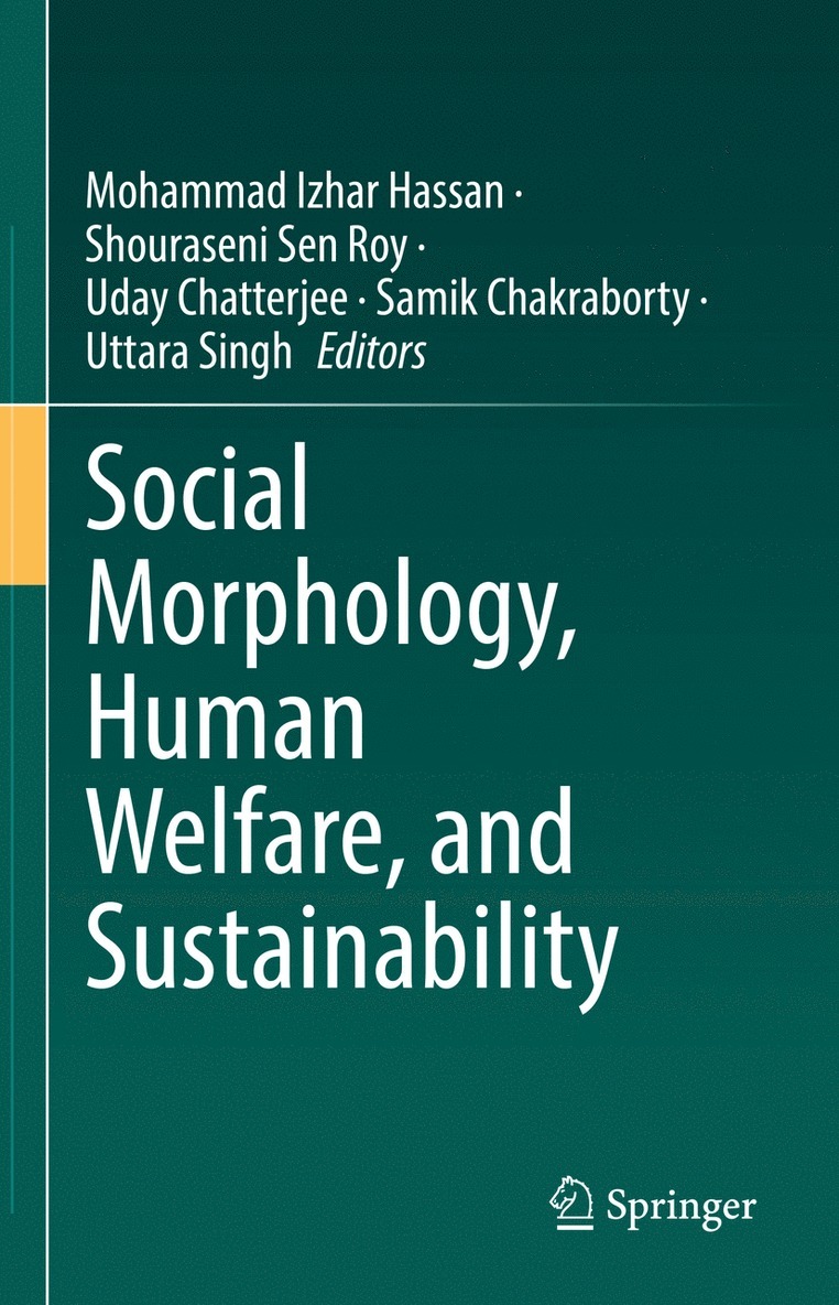 Mohammad Izhar Hassan, Shouraseni Sen Roy, Uday Chatterjee, Samik Chakraborty, Uttara Singh - Social Morphology, Human Welfare, and Sustainability, Inbunden