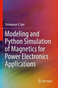 bokomslag Modeling and Python Simulation of Magnetics for Power Electronics Applications